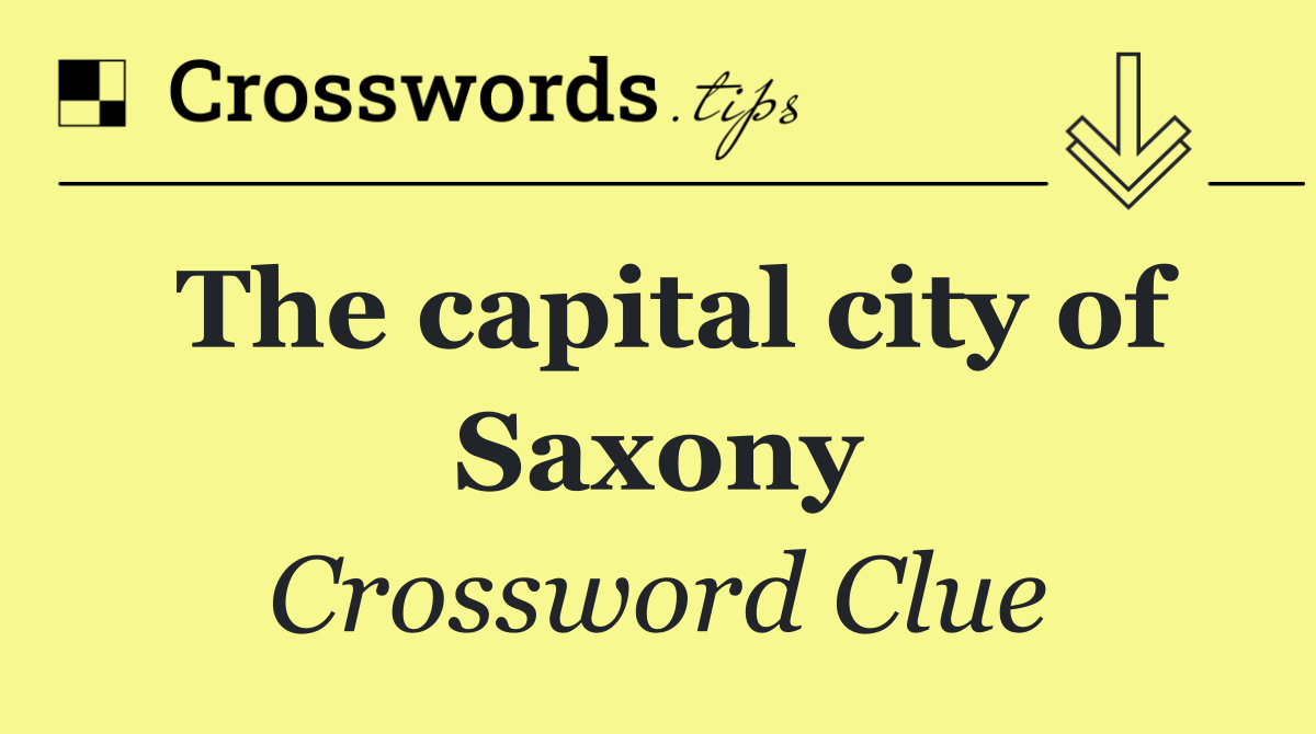 The capital city of Saxony