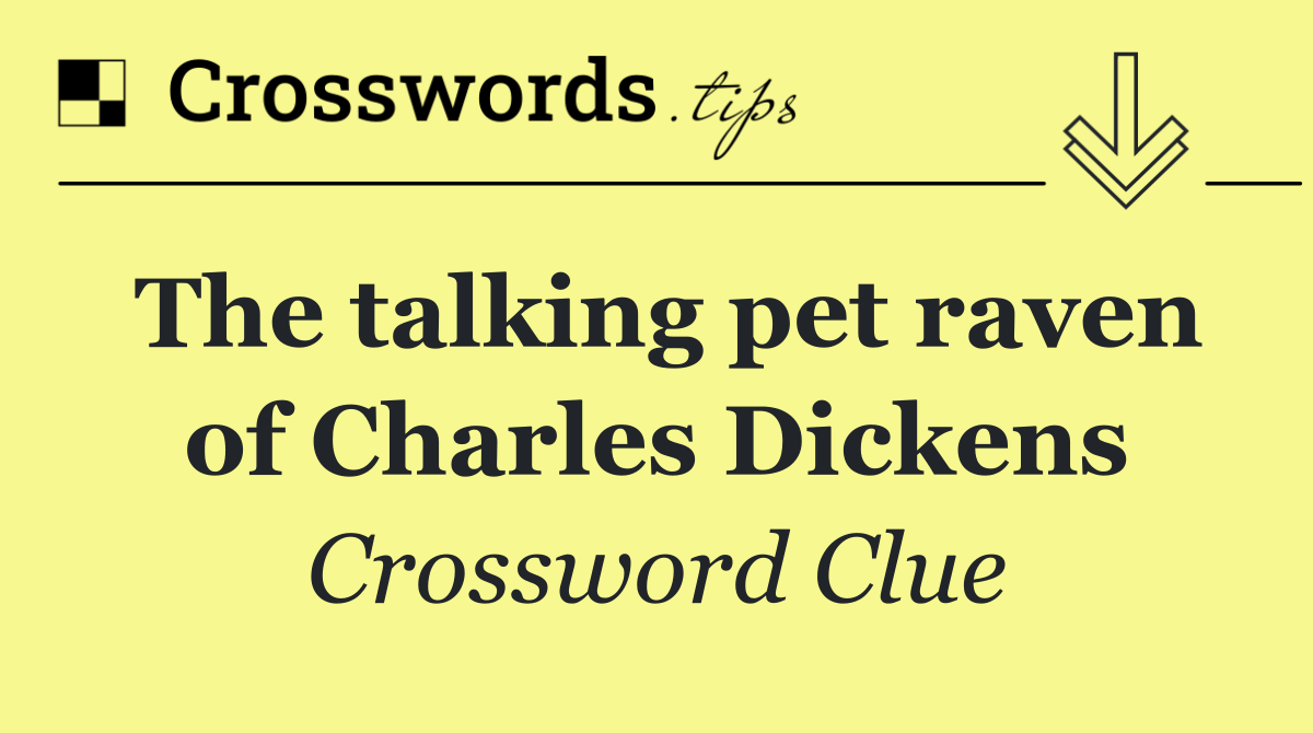 The talking pet raven of Charles Dickens