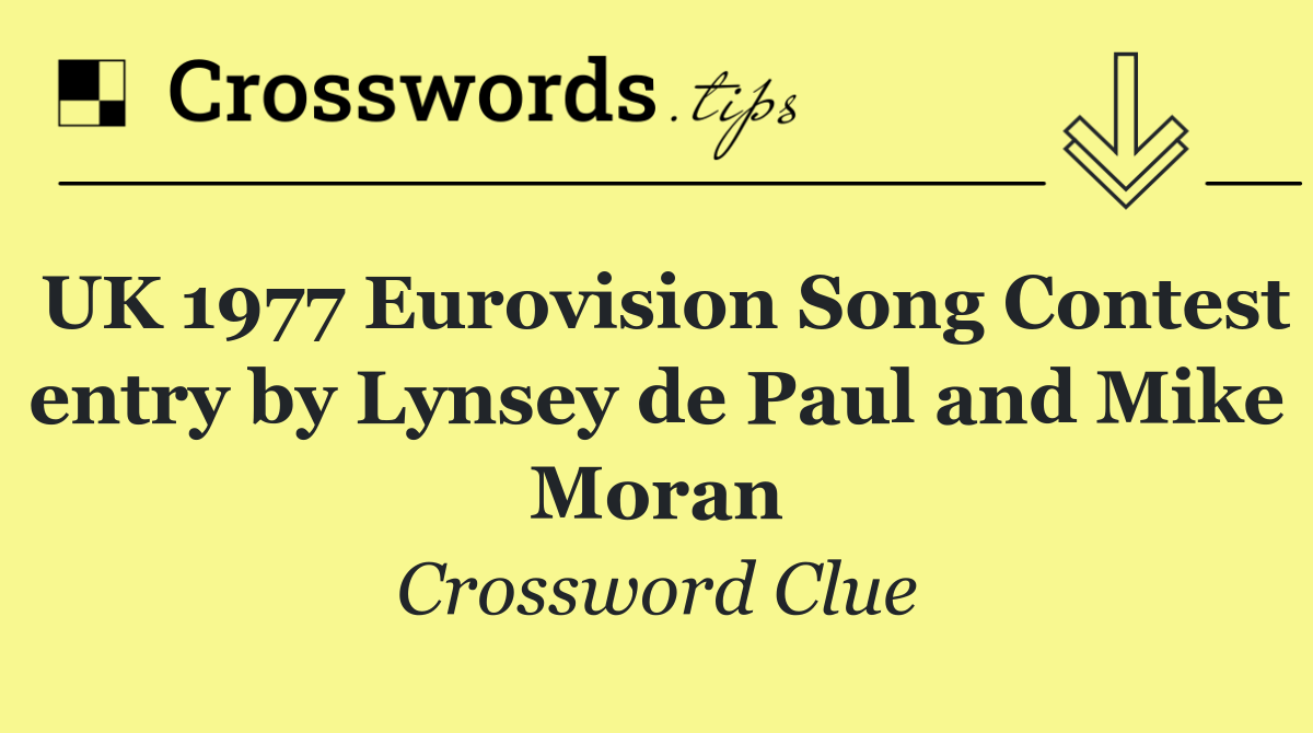 UK 1977 Eurovision Song Contest entry by Lynsey de Paul and Mike Moran