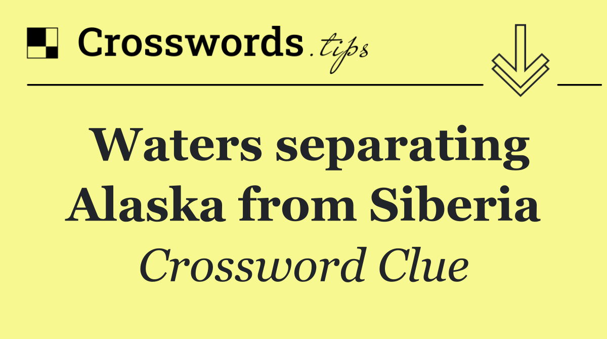 Waters separating Alaska from Siberia