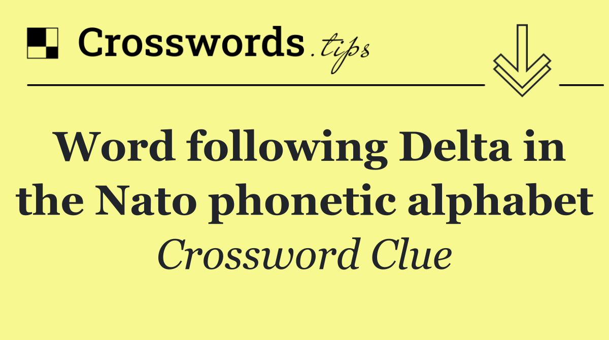 Word following Delta in the Nato phonetic alphabet