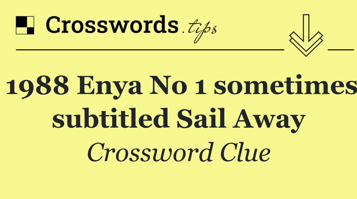 1988 Enya No 1 sometimes subtitled Sail Away