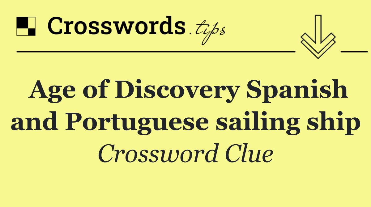 Age of Discovery Spanish and Portuguese sailing ship