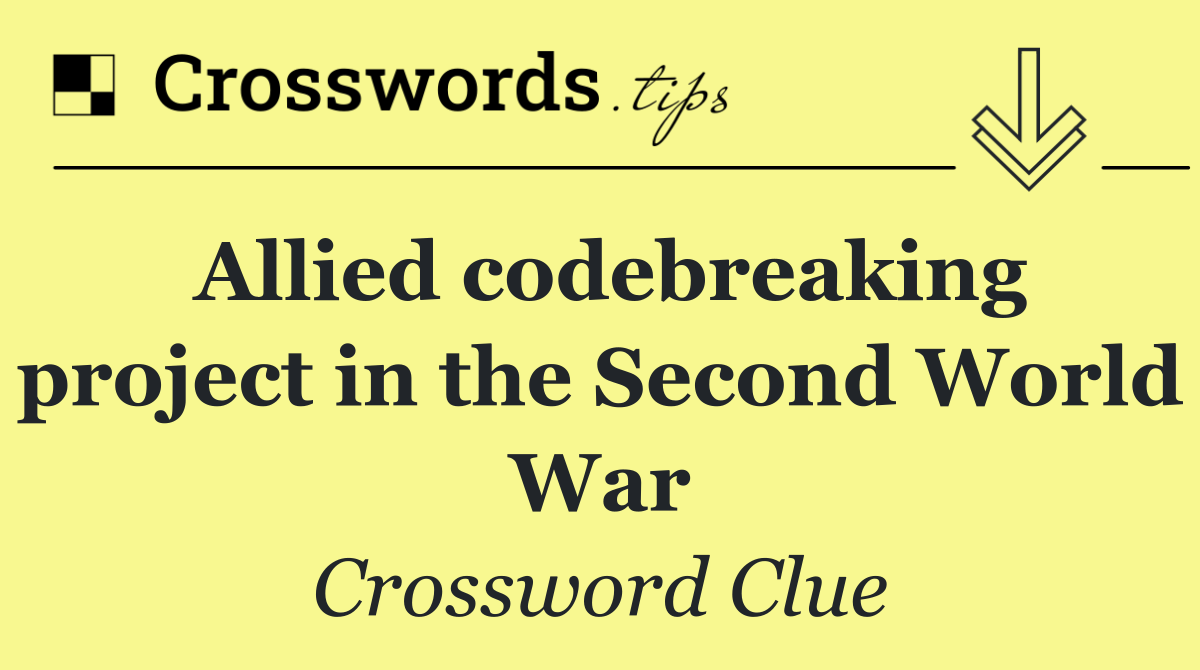 Allied codebreaking project in the Second World War