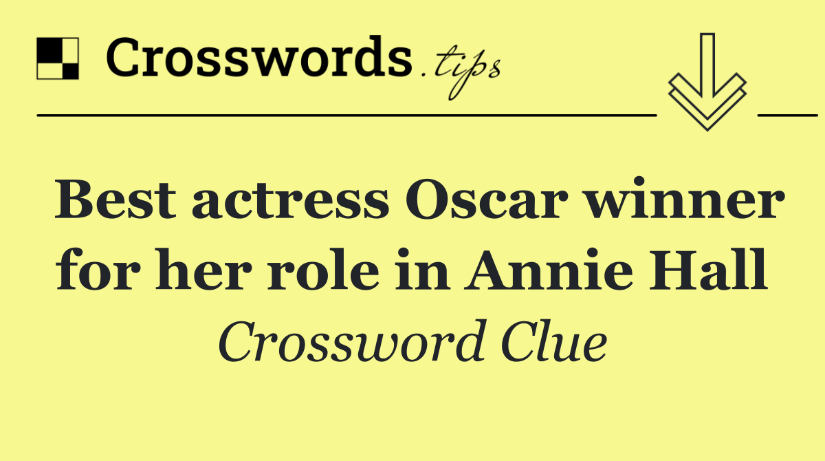 Best actress Oscar winner for her role in Annie Hall