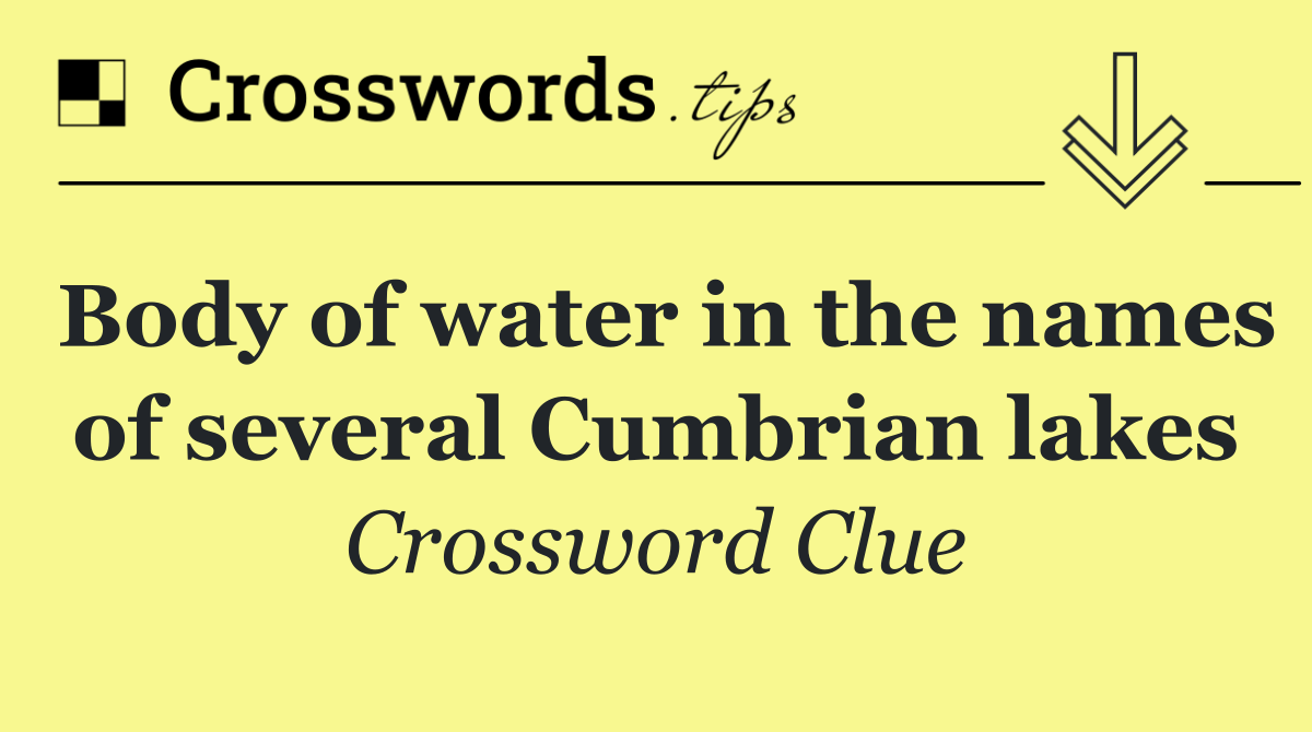 Body of water in the names of several Cumbrian lakes