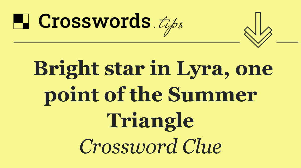 Bright star in Lyra, one point of the Summer Triangle