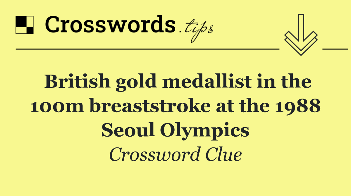 British gold medallist in the 100m breaststroke at the 1988 Seoul Olympics