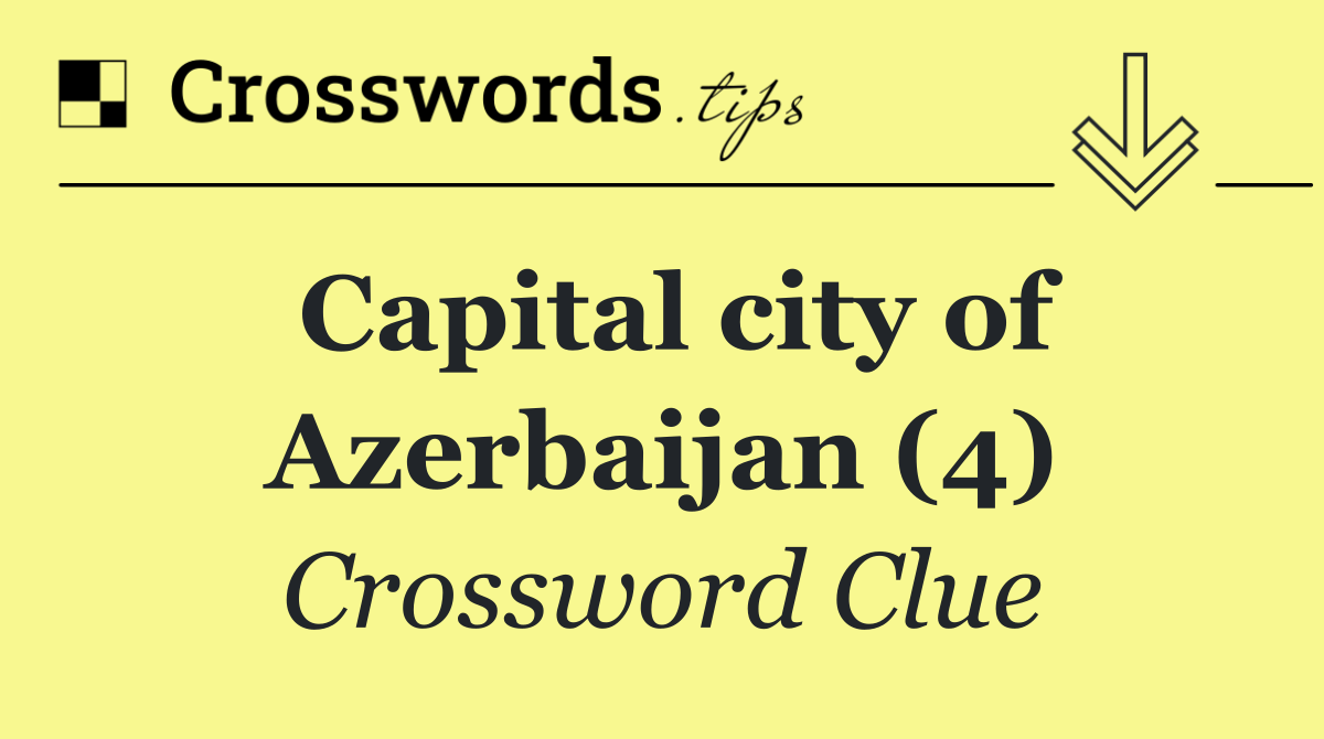 Capital city of Azerbaijan (4)