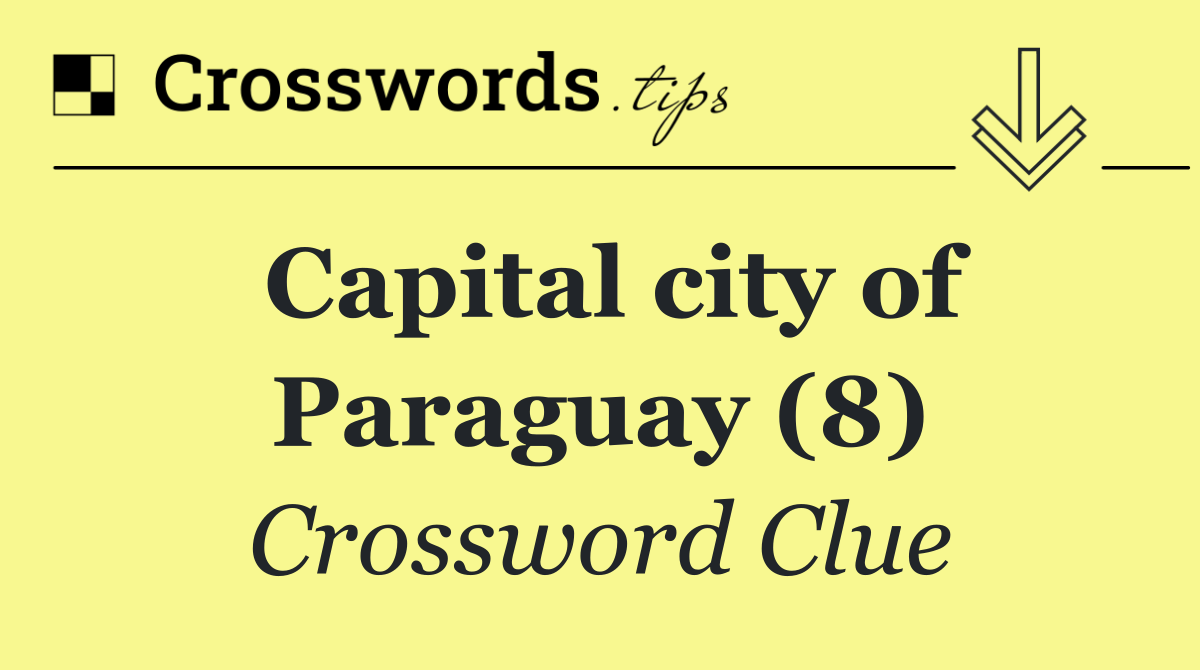 Capital city of Paraguay (8)