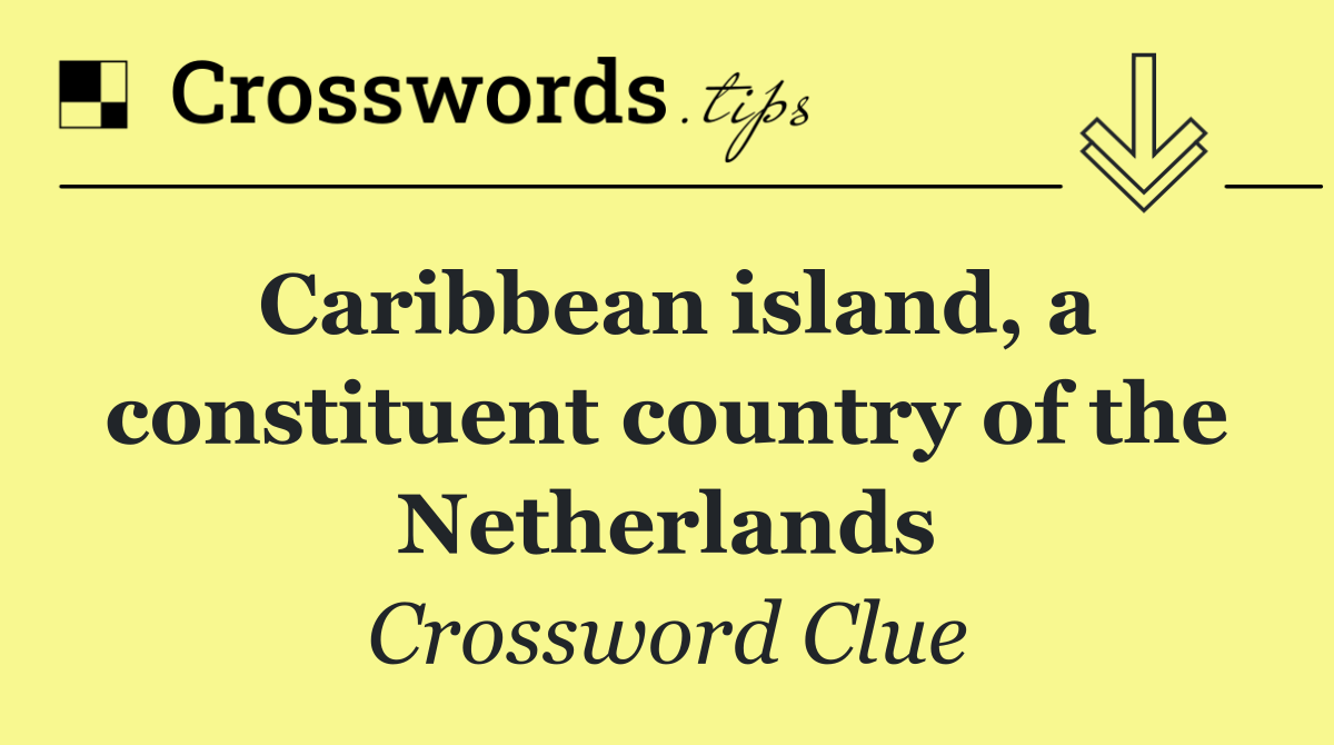 Caribbean island, a constituent country of the Netherlands