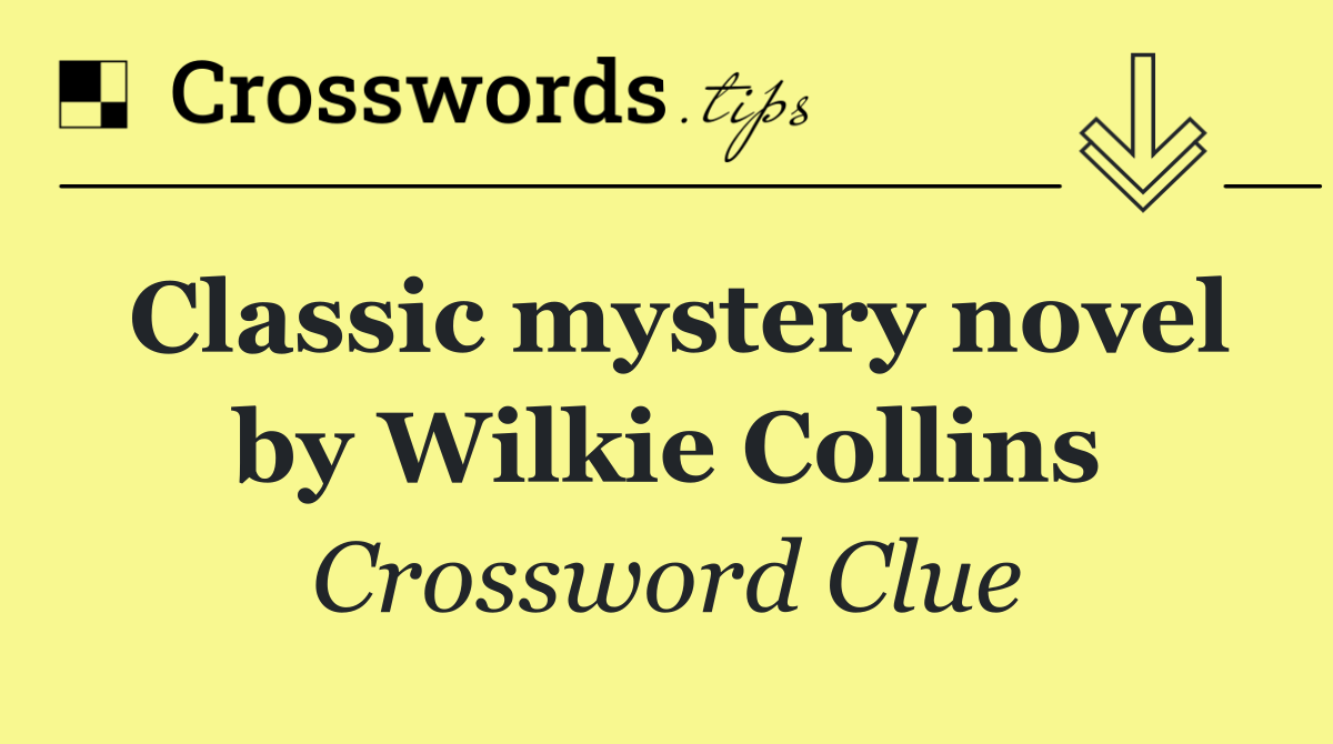 Classic mystery novel by Wilkie Collins