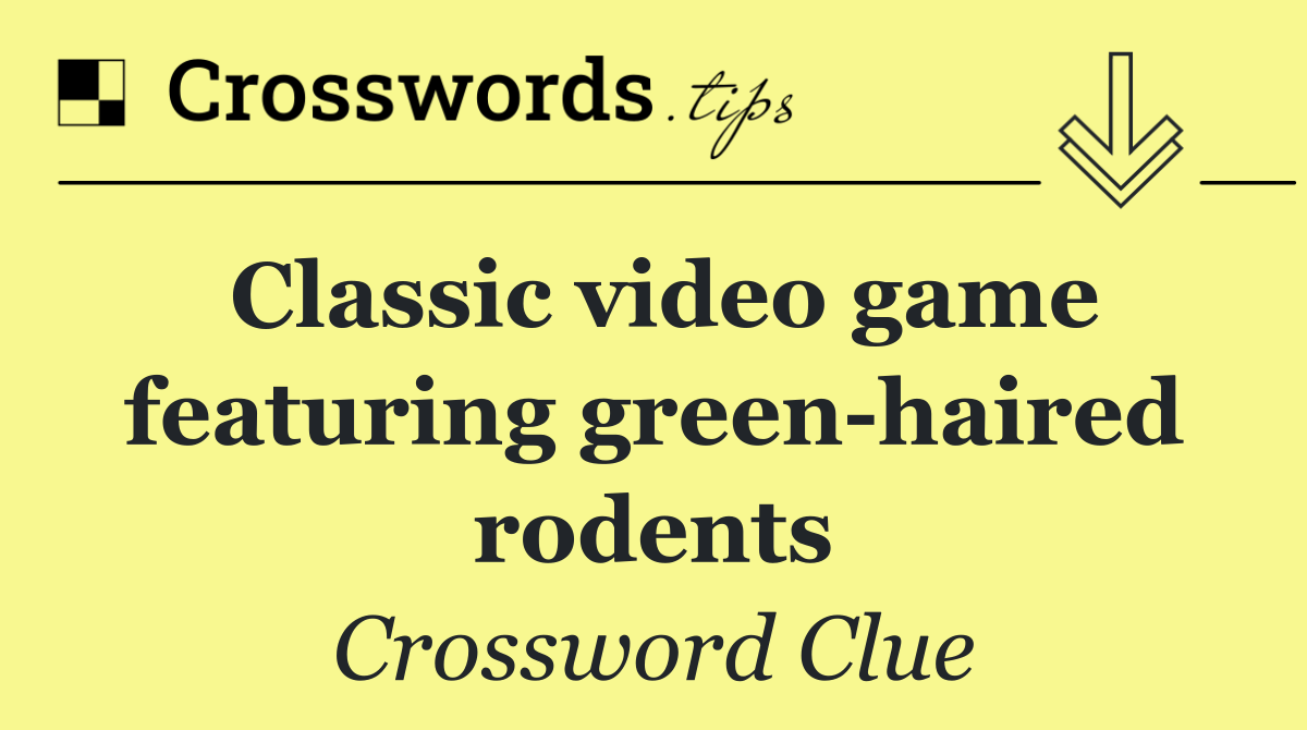 Classic video game featuring green haired rodents