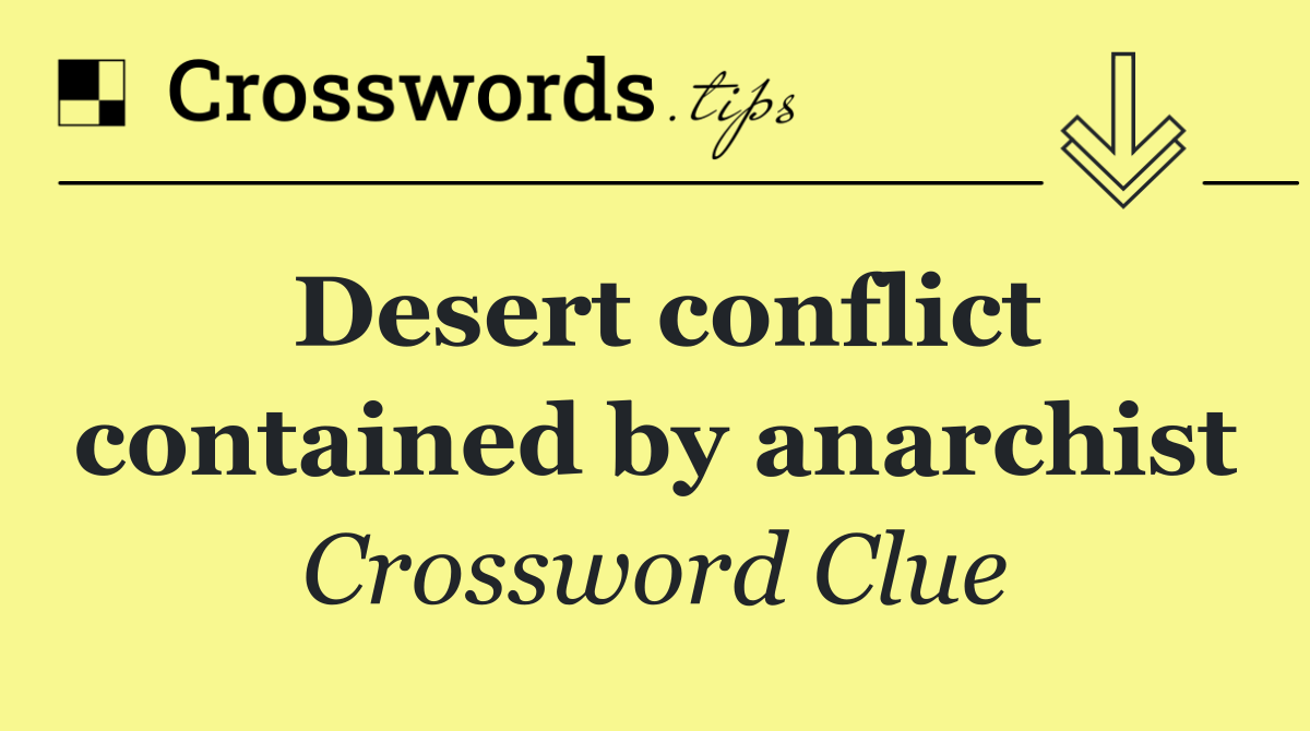 Desert conflict contained by anarchist