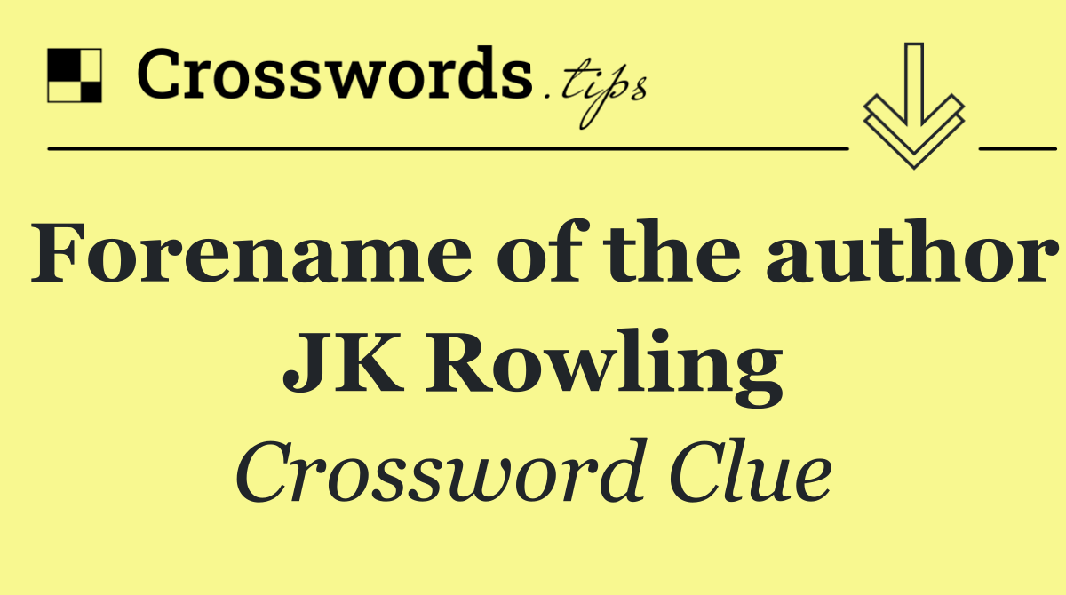 Forename of the author JK Rowling