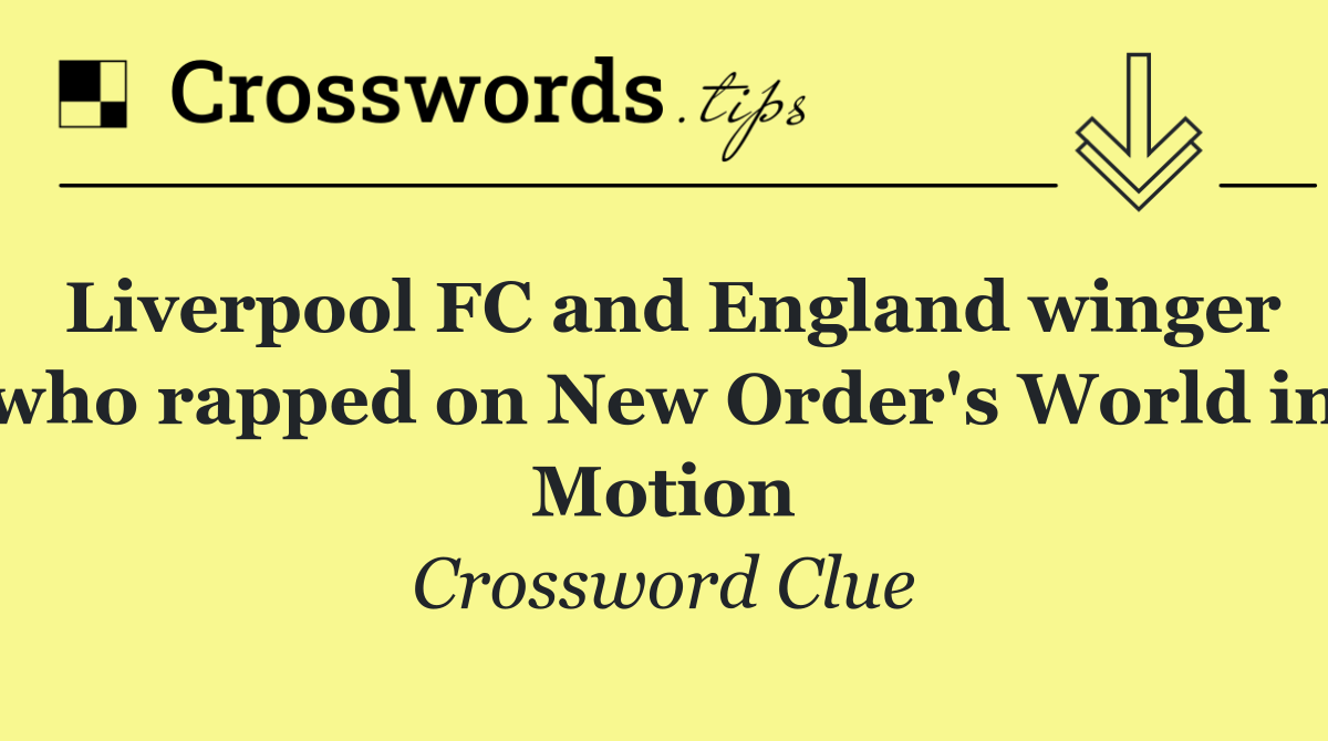 Liverpool FC and England winger who rapped on New Order's World in Motion