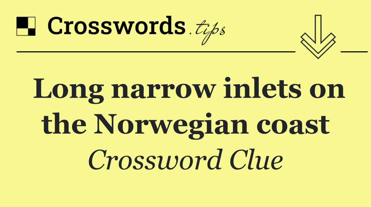 Long narrow inlets on the Norwegian coast