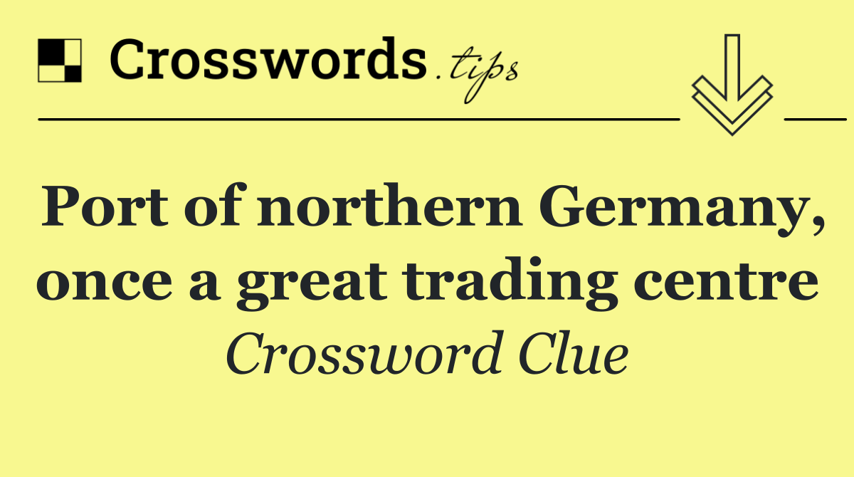 Port of northern Germany, once a great trading centre