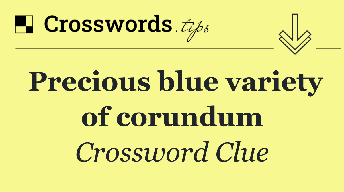 Precious blue variety of corundum