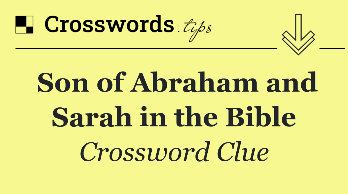 Son of Abraham and Sarah in the Bible