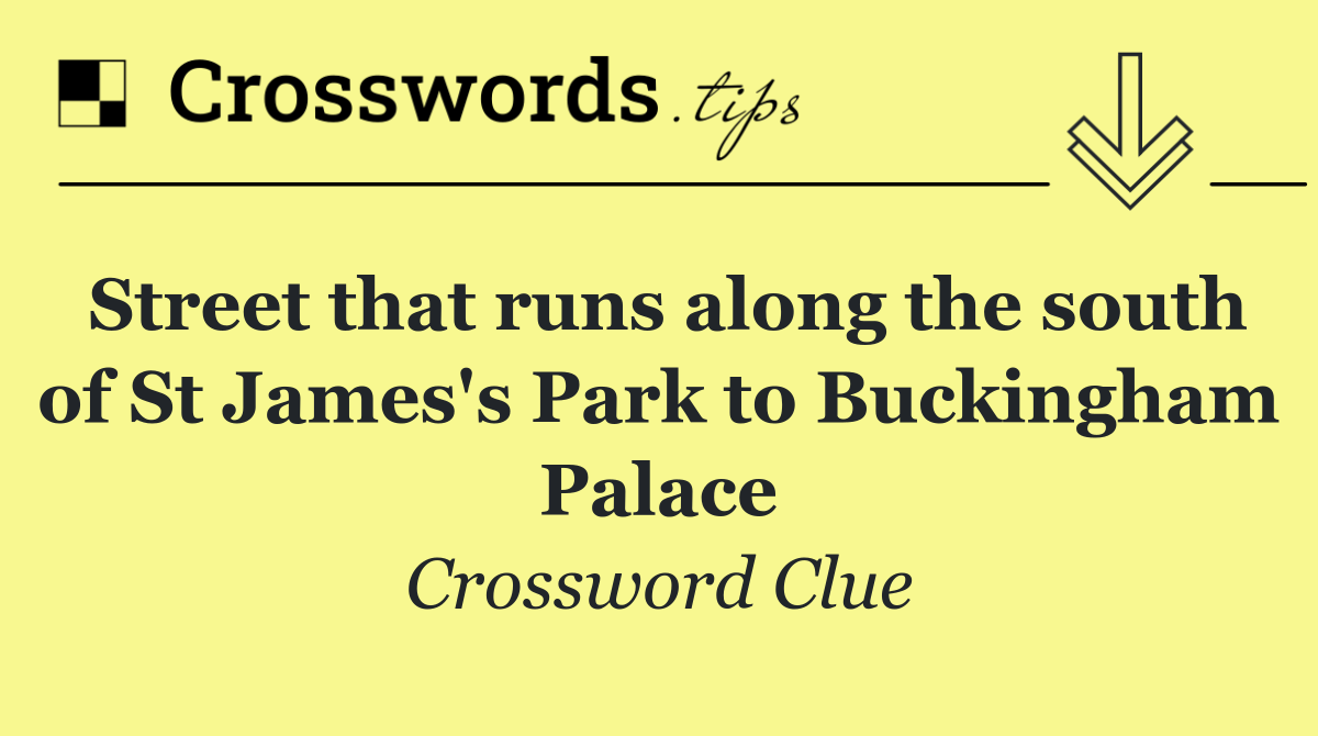 Street that runs along the south of St James's Park to Buckingham Palace
