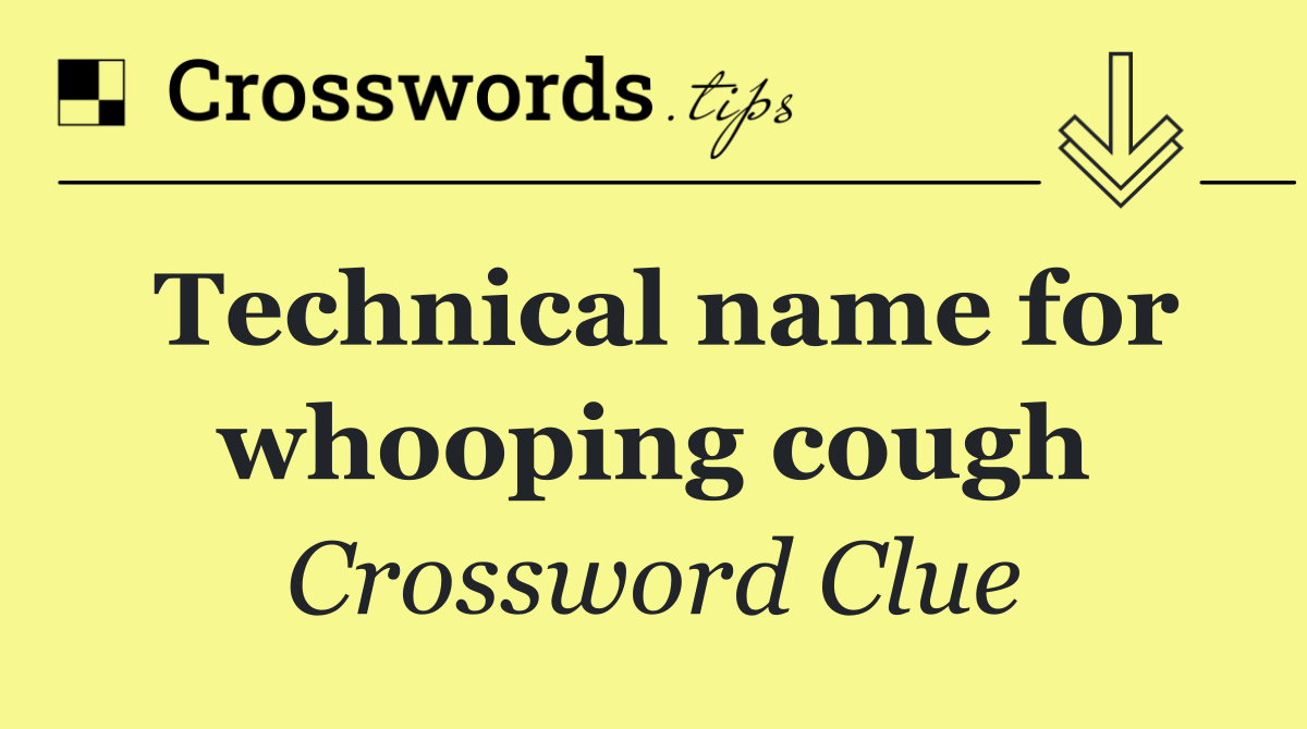 Technical name for whooping cough