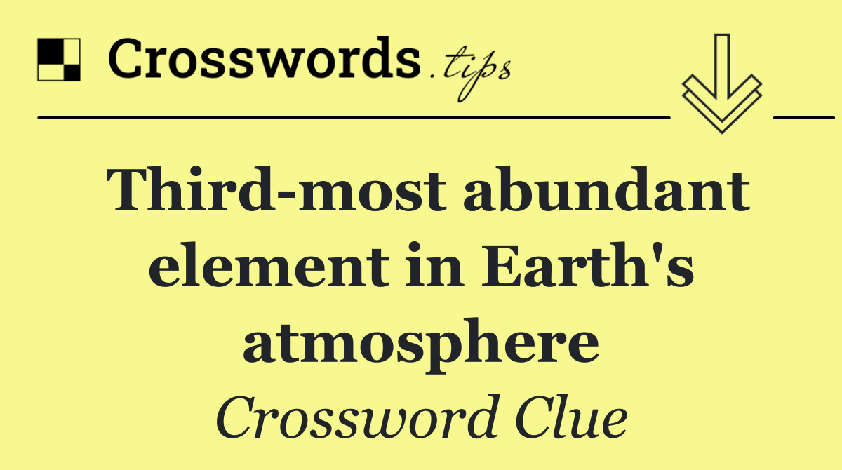 Third most abundant element in Earth's atmosphere