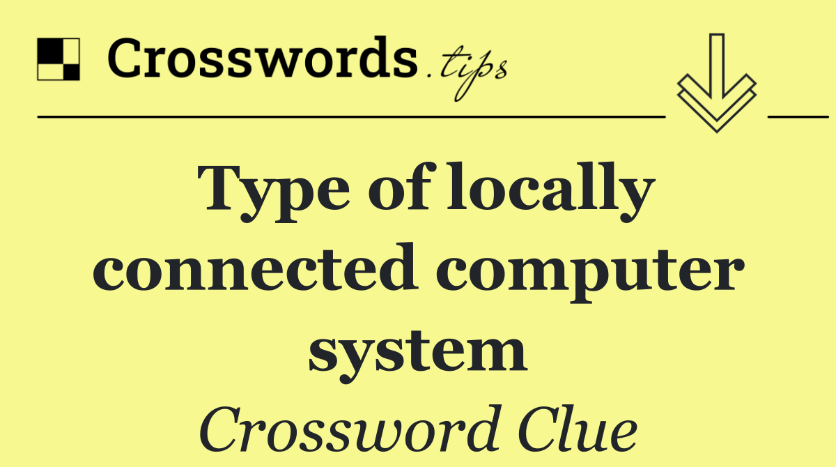 Type of locally connected computer system