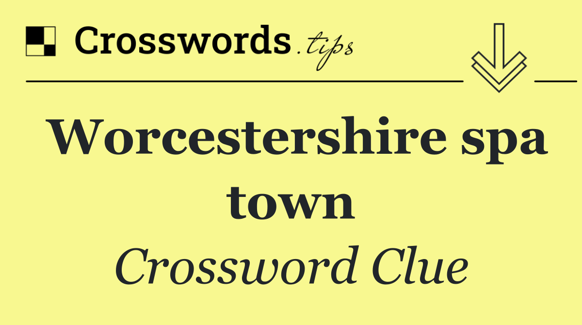 Worcestershire spa town