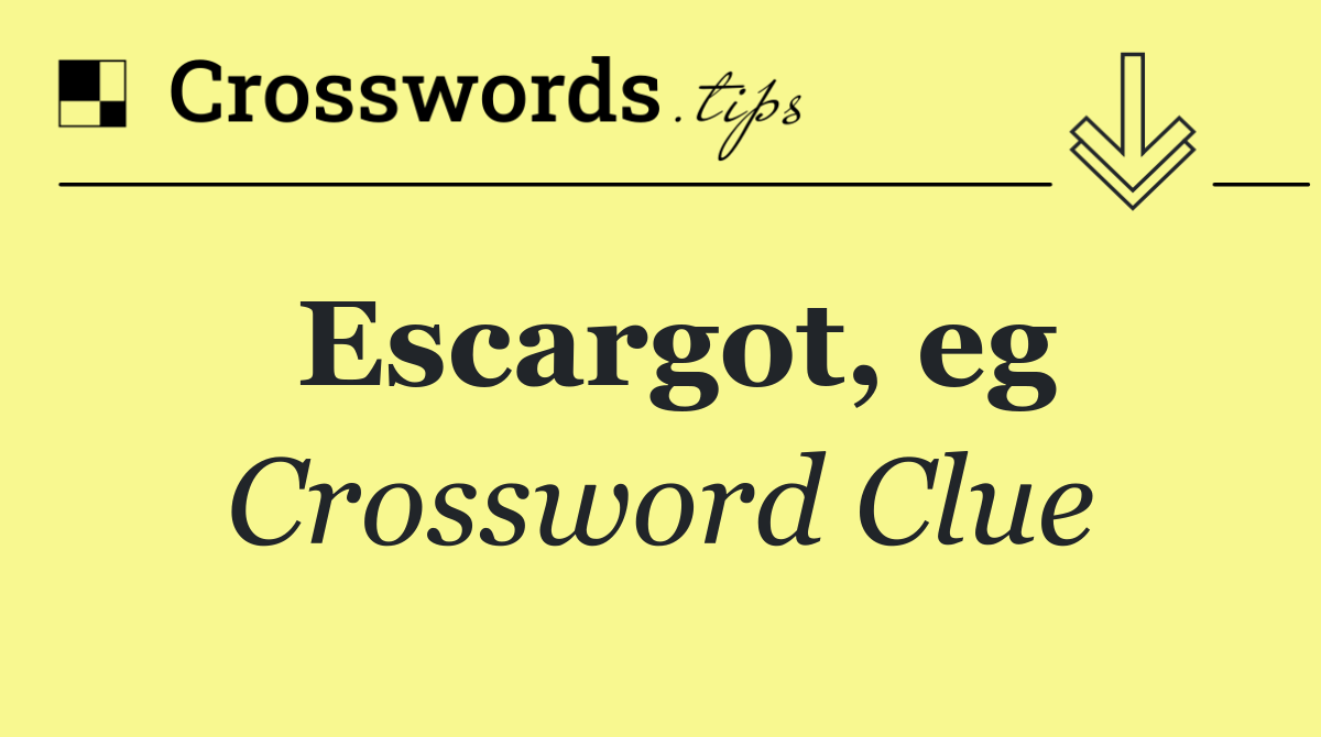 Escargot, eg