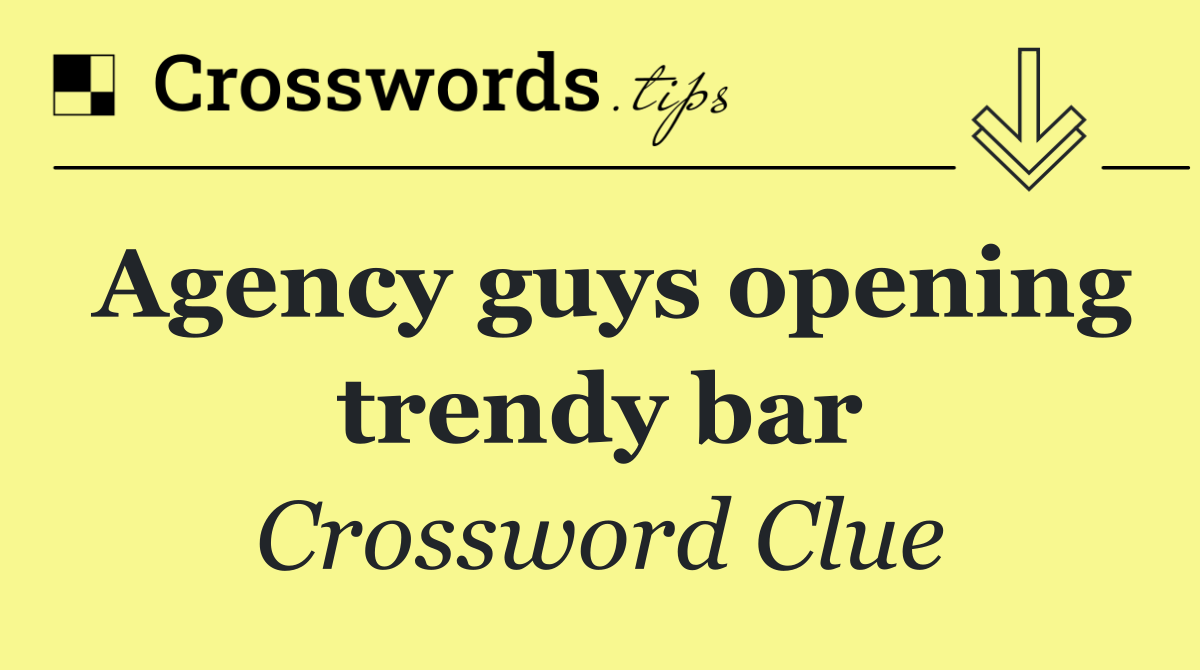 Agency guys opening trendy bar