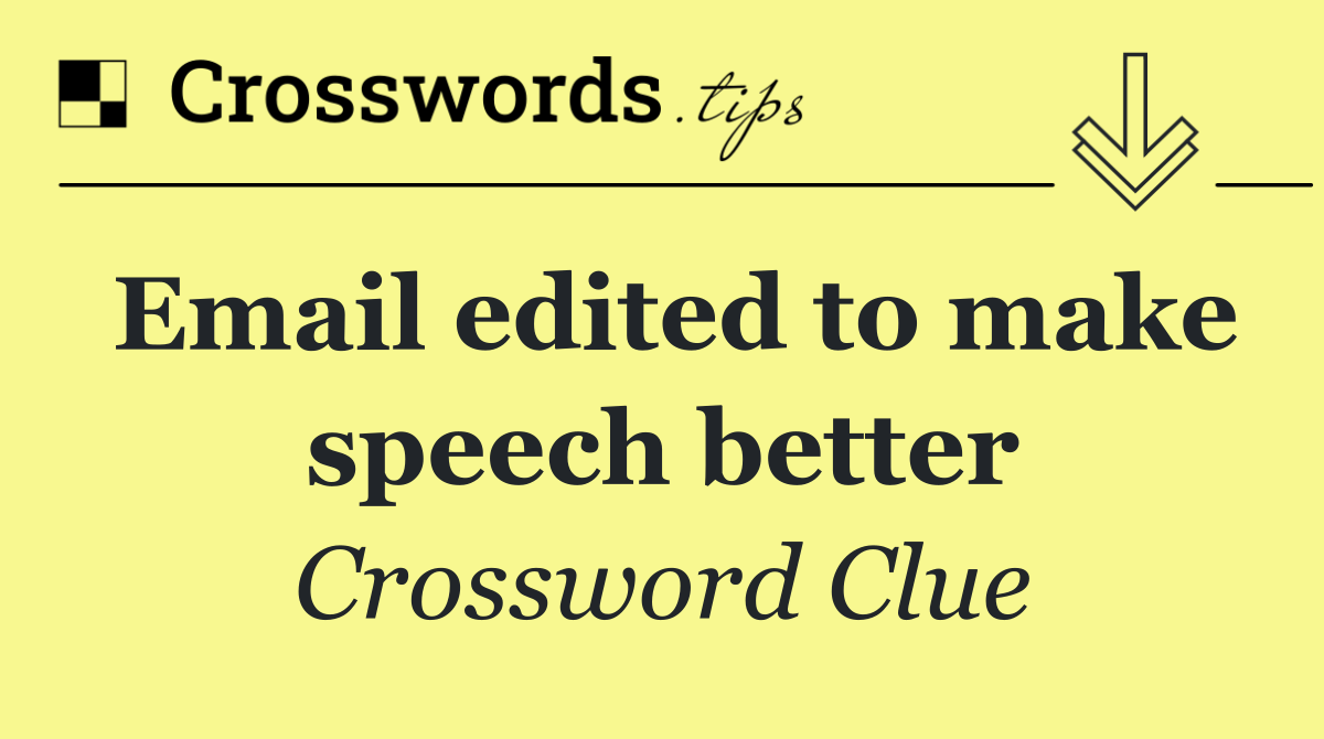 Email edited to make speech better