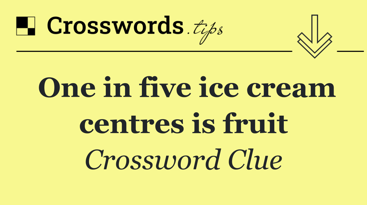 One in five ice cream centres is fruit