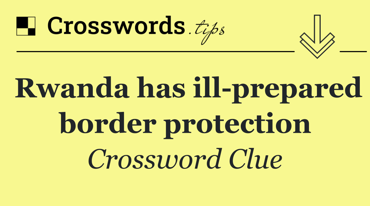 Rwanda has ill prepared border protection