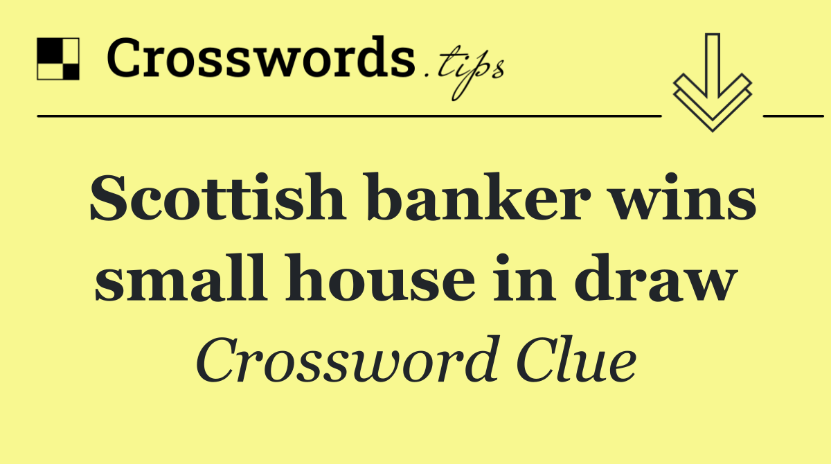 Scottish banker wins small house in draw