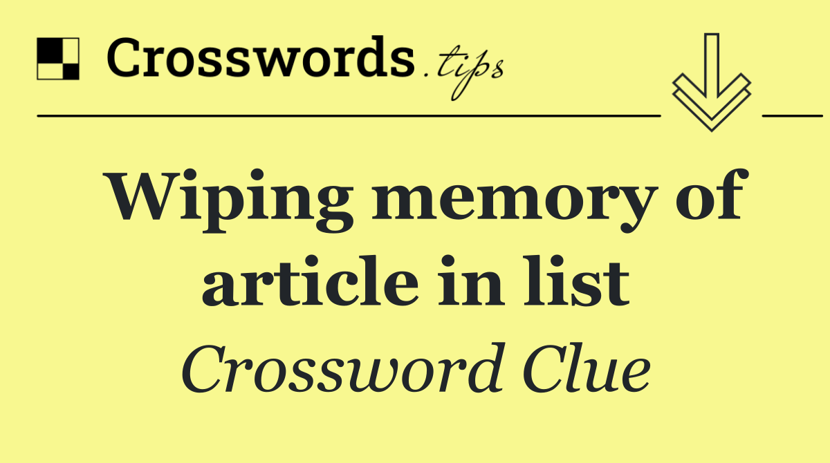 Wiping memory of article in list