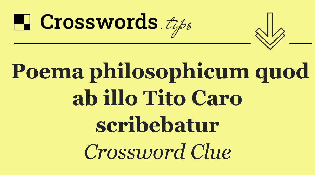 Poema philosophicum quod ab illo Tito Caro scribebatur