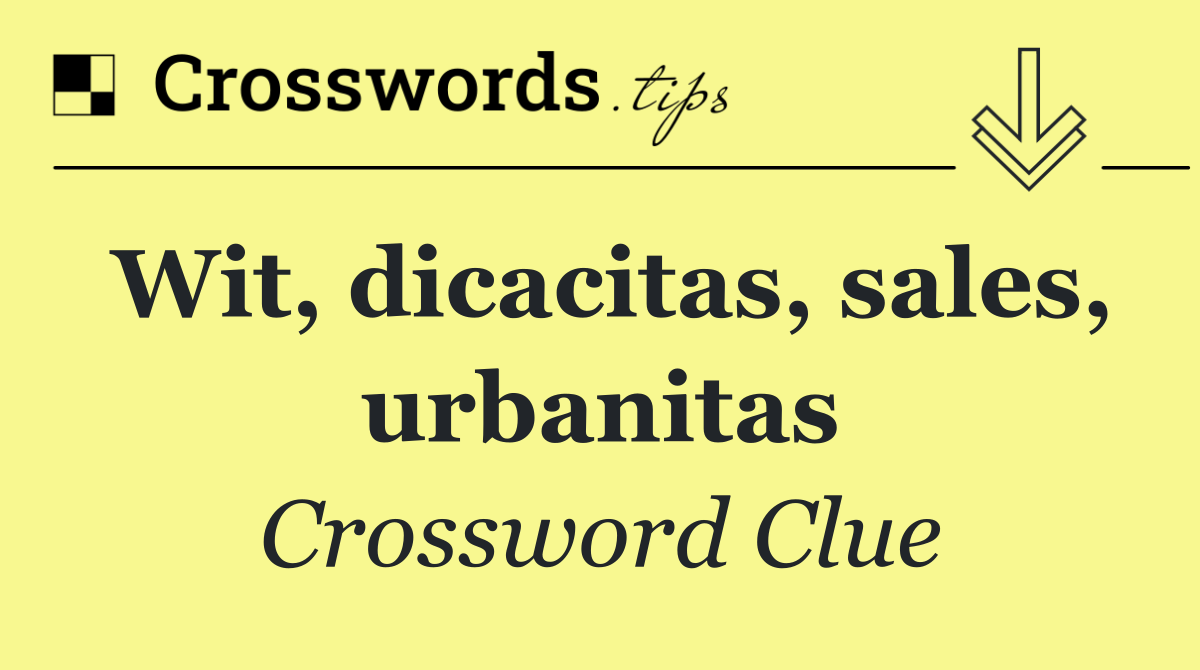 Wit, dicacitas, sales, urbanitas