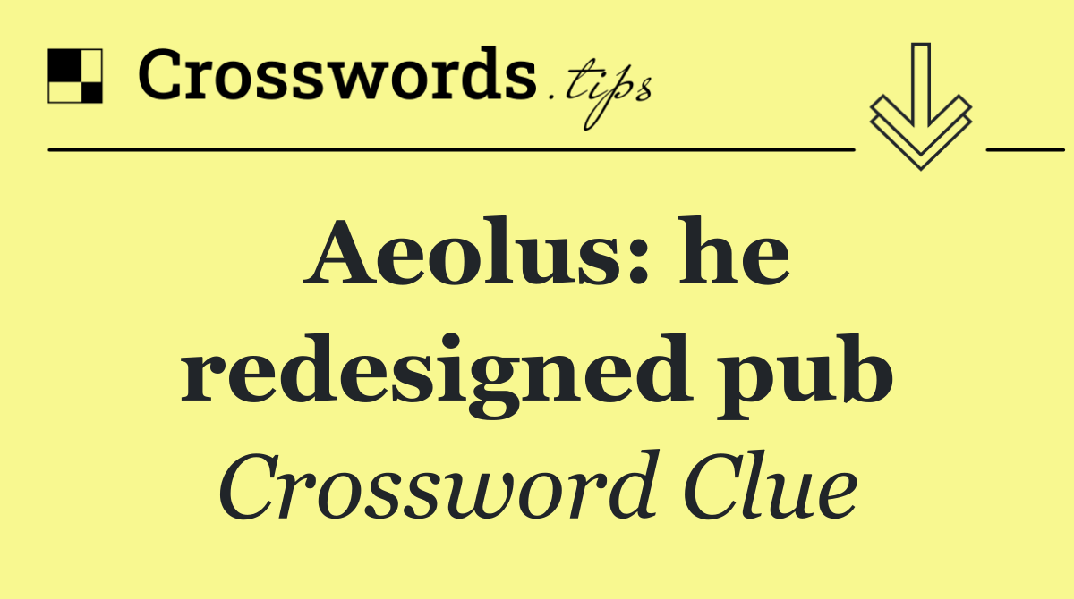 Aeolus: he redesigned pub