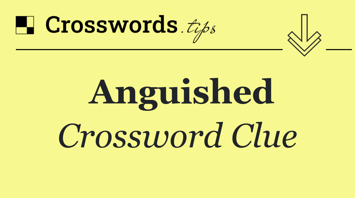 Anguished