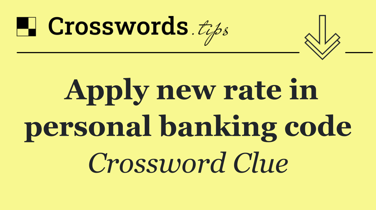 Apply new rate in personal banking code