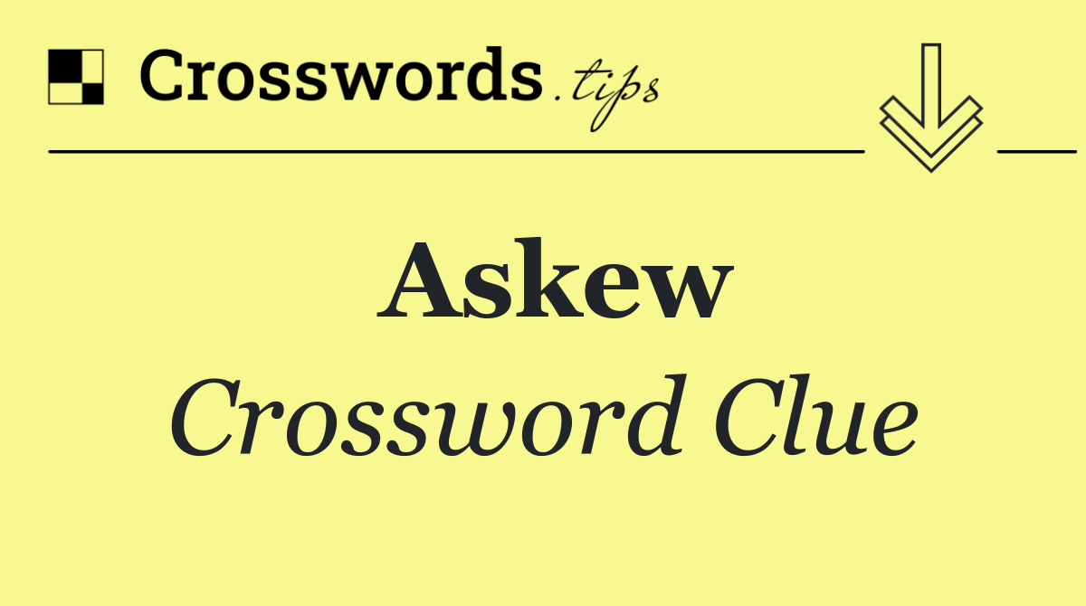 Askew