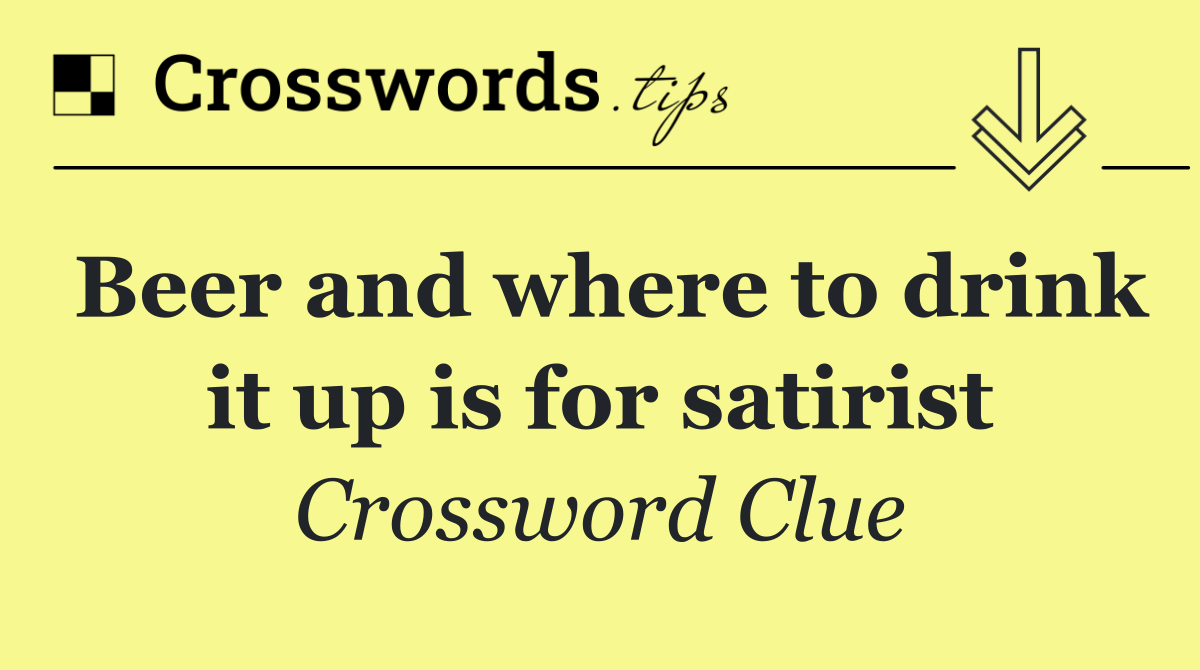 Beer and where to drink it up is for satirist