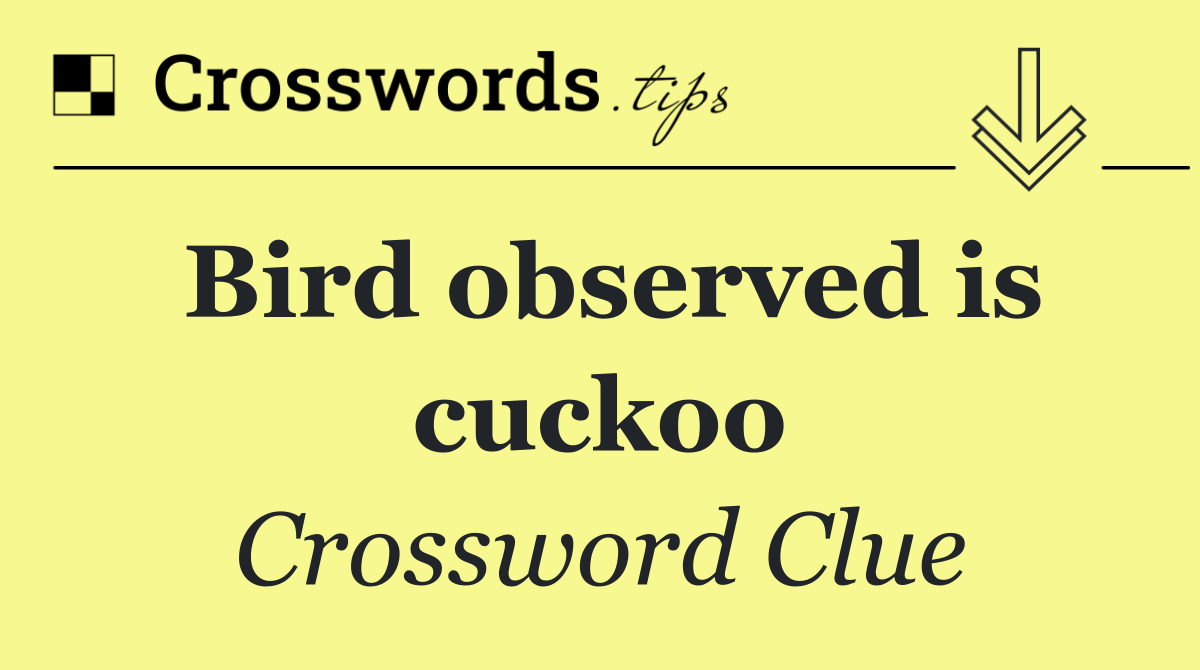 Bird observed is cuckoo