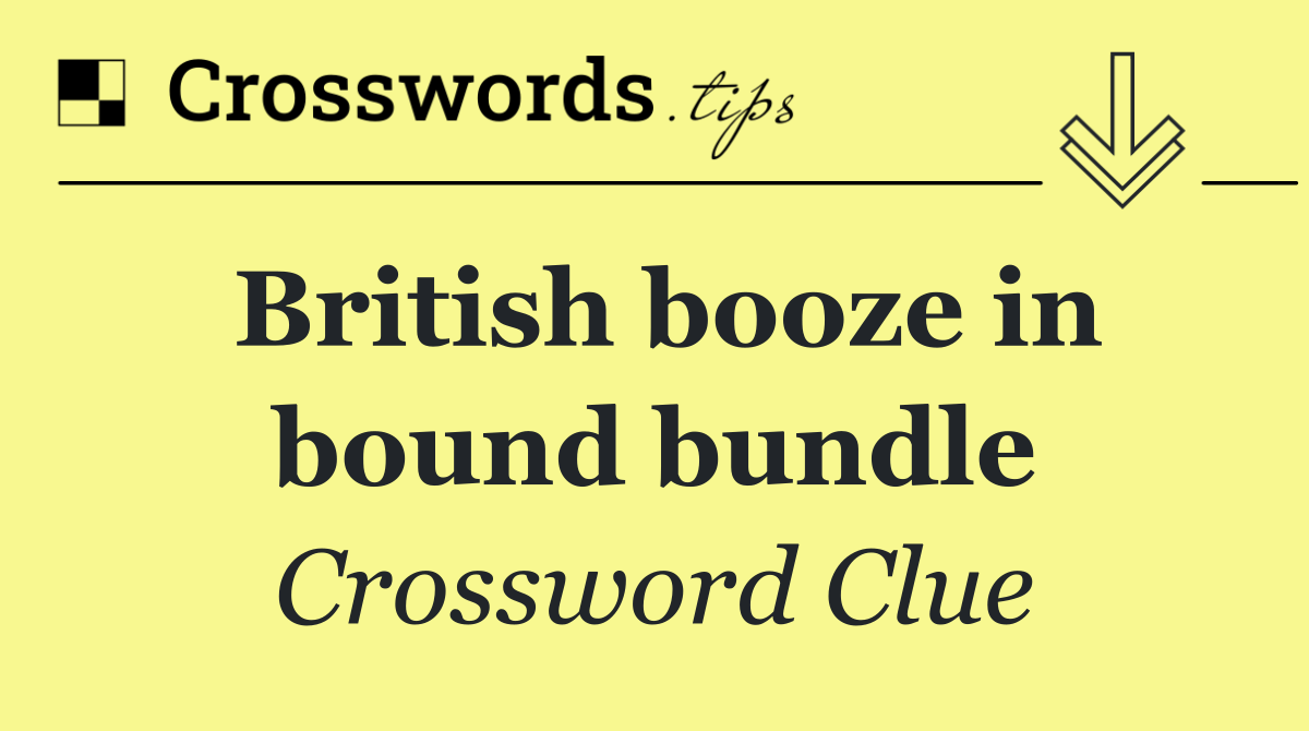 British booze in bound bundle