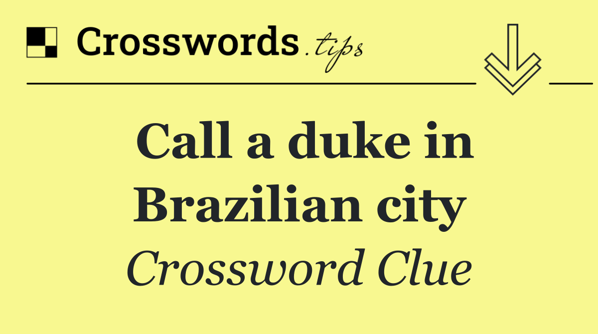 Call a duke in Brazilian city