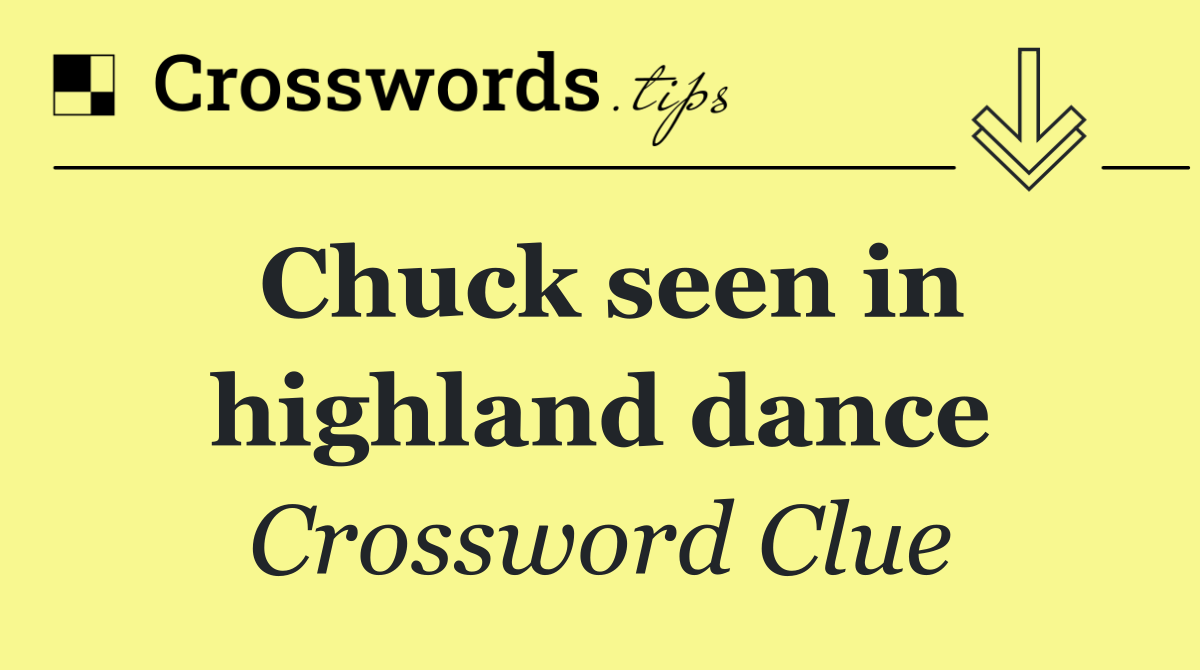 Chuck seen in highland dance