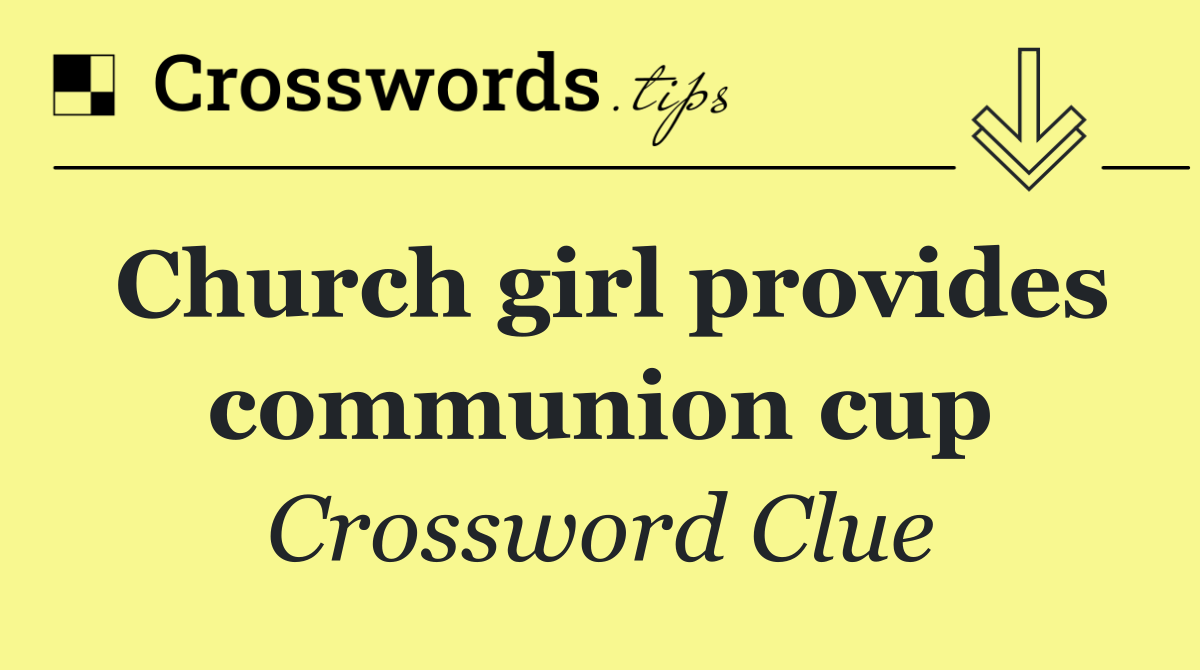 Church girl provides communion cup