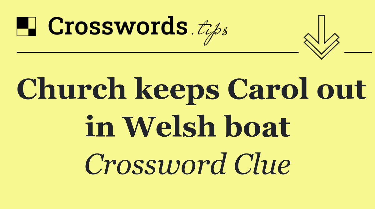 Church keeps Carol out in Welsh boat