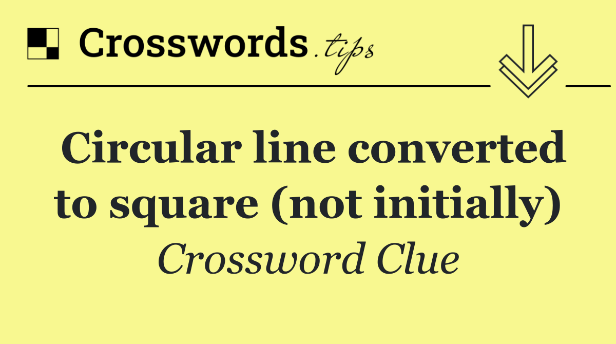 Circular line converted to square (not initially)